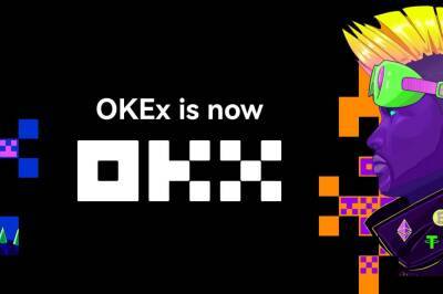 OKEx Rebrands to OKX as It Moves 'Beyond Standard Centralized Exchange Model'