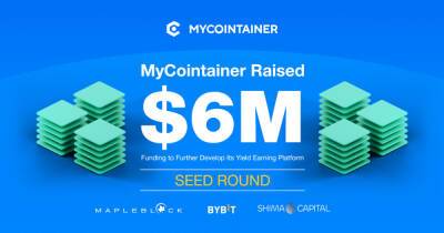 MyCointainer Raises USD 6 Million in Seed Round to Develop Its Yield Earning Platform