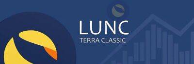 Terra Luna Classic Price Prediction as $400 Million Trading Volume Comes In
