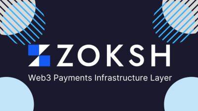 Zoksh Aims To Become Revolutionary Web3 Payments System By Being Easy To Use And Affordable