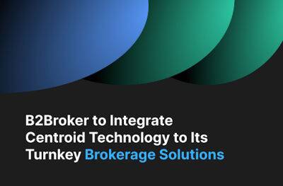 Turnkey Broker Solutions From B2Broker Will Feature Centroid Technology