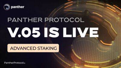Panther Protocol V.05 is Live - Advanced Staking