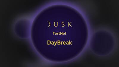 Dusk Network Tackles Financial Privacy Concerns With DayBreak Testnet