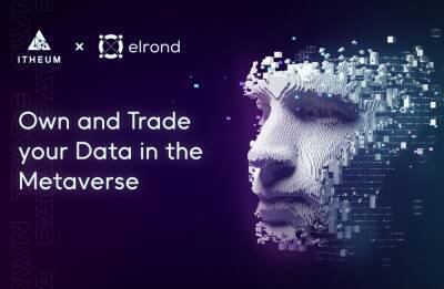 Elrond Announces That Web3 Data Brokerage Platform Itheum Will Debut On Its Strategic Launchpad