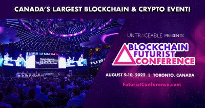 Canada’s Largest Cryptocurrency Event, Blockchain Futurist Conference, Returns to Toronto for the Fourth Year