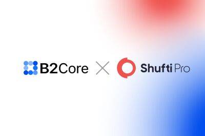 B2Core is to Enhance KYC Services by Integrating Shufti Pro