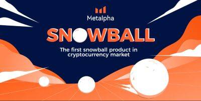 Metalpha Launches First Crypto Snowball Product in Crypto Asset Management Industry