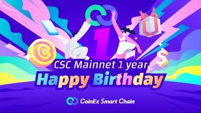 The First Anniversary of CoinEx Smart Chain (CSC): Link the World with Blockchain