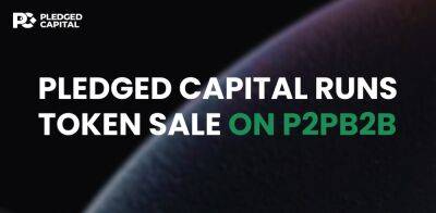 Pledged Capital Runs Token Sale on P2PB2B