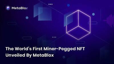 The World’s First Miner-Pegged NFT Unveiled By MetaBlox