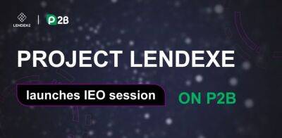 Project LendeXe Launches IEO Session on P2B