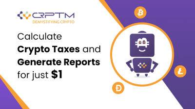 CRPTM has Launched the Ultimate Crypto Tax Calculator and Reports Generator for just $1