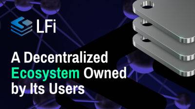 LFi: A Decentralized Ecosystem Owned by Its Users