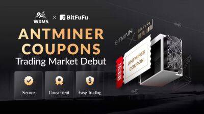 World-Leading Cloud-Mining Service Provider BitFuFu Launches ANTMINER Coupons Trading Function