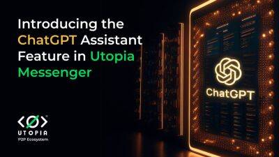 Get Your Own Personal Assistant with ChatGPT in Utopia Messenger