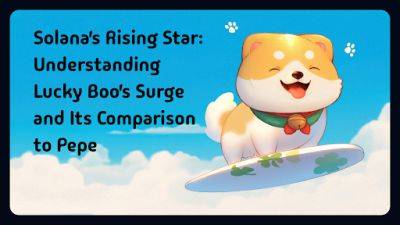 Solana’s Rising Star: Understanding Lucky Boo’s Surge and Its Comparison to Pepe