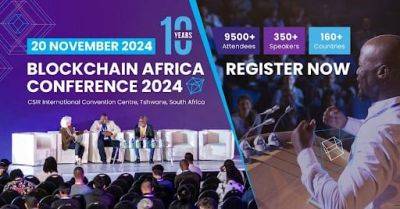 Blockchain Africa Conference 2024: Celebrating a Decade of Blockchain Innovation Across the Continent